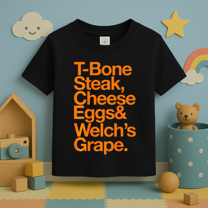 Tbone Steak Cheese Eggs And WelchS Grape Funny Toddler T-Shirt