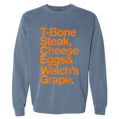 Tbone Steak Cheese Eggs And WelchS Grape Funny Garment-Dyed Sweatshirt