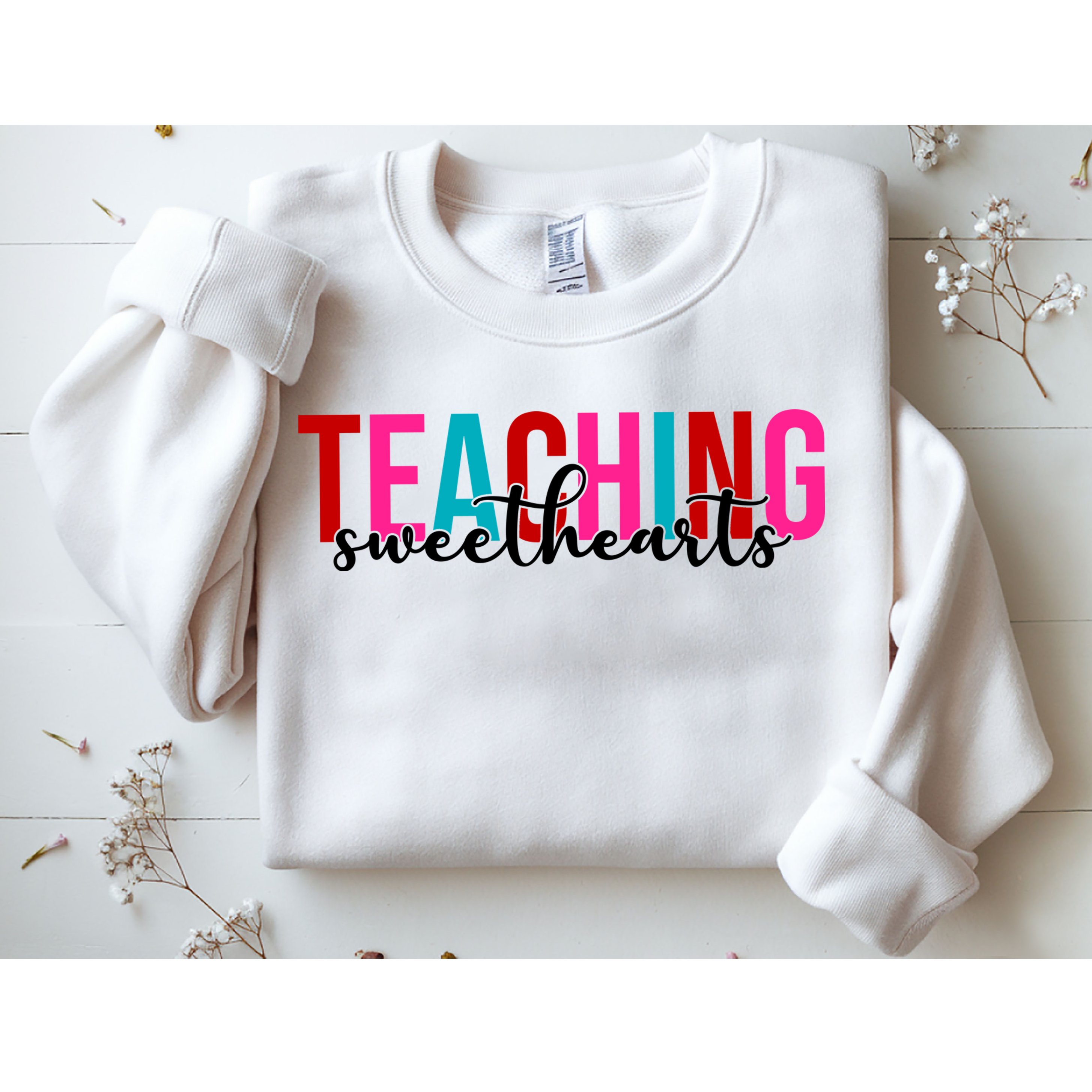 Teaching Sweethearts Colorful Teacher Sweatshirt