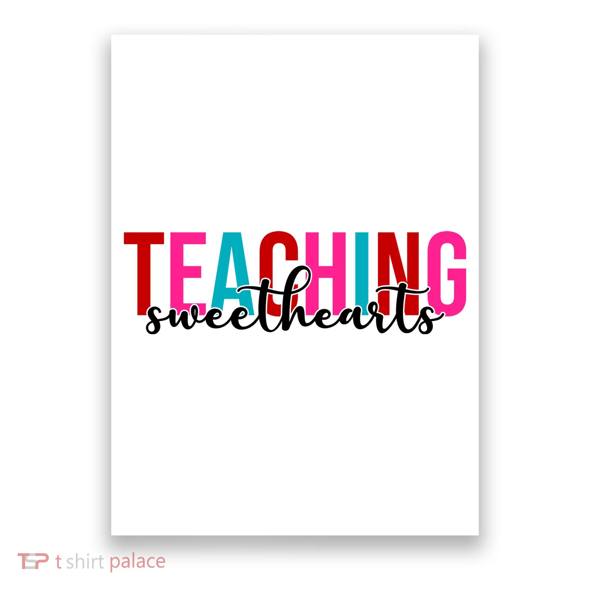 Teaching Sweethearts Colorful Teacher Poster