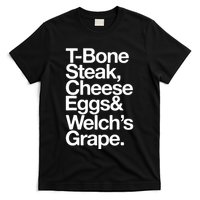Tbone Steak Cheese Eggs And WelchS Grape Funny T-Shirt