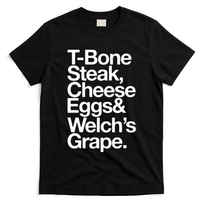 Tbone Steak Cheese Eggs And WelchS Grape Funny T-Shirt