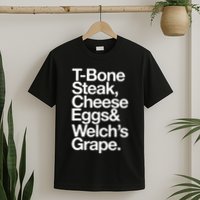 Tbone Steak Cheese Eggs And WelchS Grape Funny T-Shirt