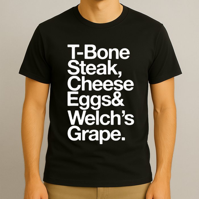 Tbone Steak Cheese Eggs And WelchS Grape Funny T-Shirt