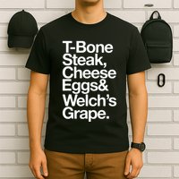 Tbone Steak Cheese Eggs And WelchS Grape Funny T-Shirt