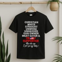 Trump Supporter Christian White Straight Unwoke Unvaxxed T-Shirt