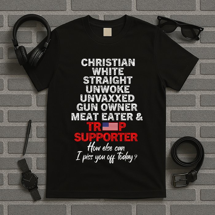 Trump Supporter Christian White Straight Unwoke Unvaxxed T-Shirt