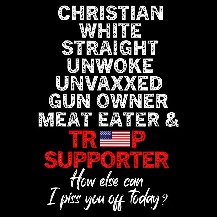 Trump Supporter Christian White Straight Unwoke Unvaxxed T-Shirt