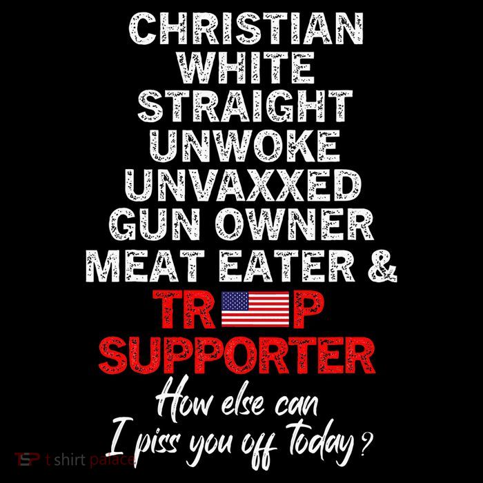 Trump Supporter Christian White Straight Unwoke Unvaxxed Tall T-Shirt