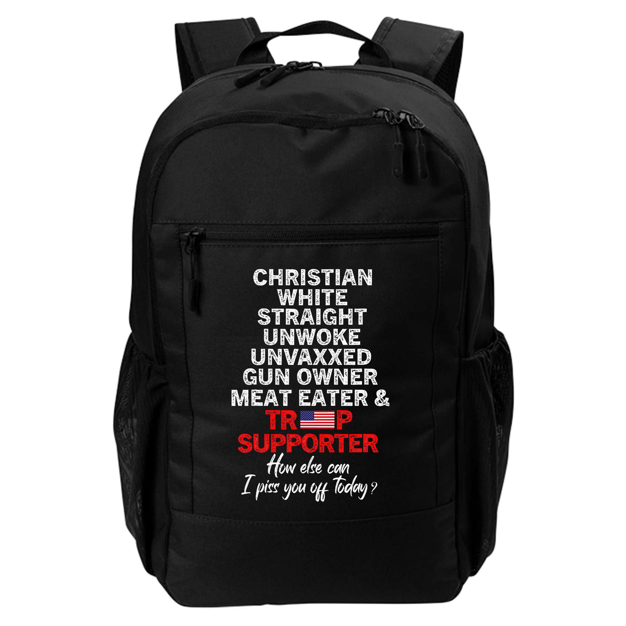 Trump Supporter Christian White Straight Unwoke Unvaxxed Backpack