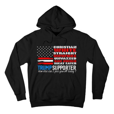 Trump Supporter Christian White Straight Unwoke Unvaxxed Hoodie