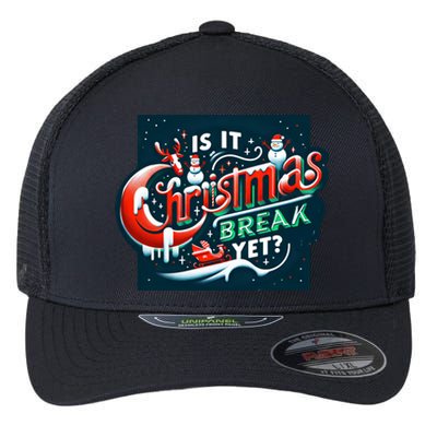 Teacher Student Christmas Cute Gift Is It Christmas Break Yet? Meaningful Gift Flexfit Unipanel Trucker Cap