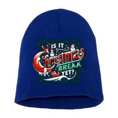 Teacher Student Christmas Cute Gift Is It Christmas Break Yet? Meaningful Gift Short Acrylic Beanie