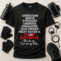 Trump Supporter Christian White Straight Unwoke Unvaxxed Performance Shirt