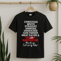 Trump Supporter Christian White Straight Unwoke Unvaxxed T-Shirt