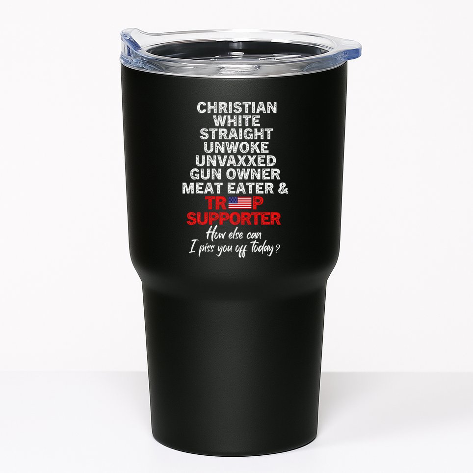 Trump Supporter Christian White Straight Unwoke Unvaxxed Tumbler