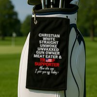 Trump Supporter Christian White Straight Unwoke Unvaxxed Golf Towel