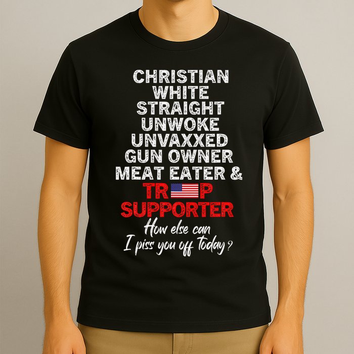Trump Supporter Christian White Straight Unwoke Unvaxxed T-Shirt