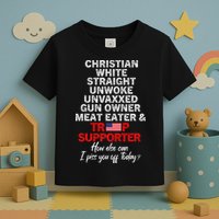 Trump Supporter Christian White Straight Unwoke Unvaxxed Toddler T-Shirt