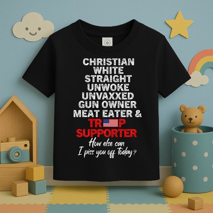 Trump Supporter Christian White Straight Unwoke Unvaxxed Toddler T-Shirt