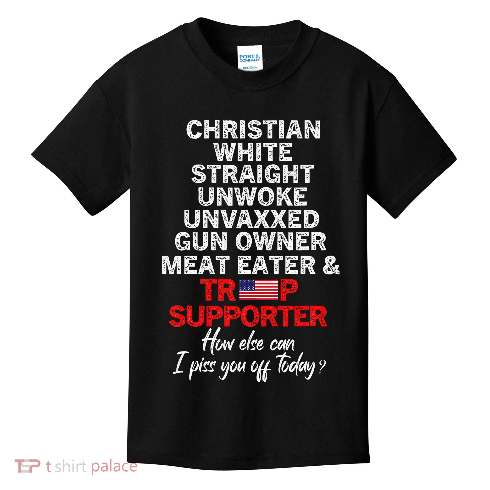 Trump Supporter Christian White Straight Unwoke Unvaxxed Kids T-Shirt
