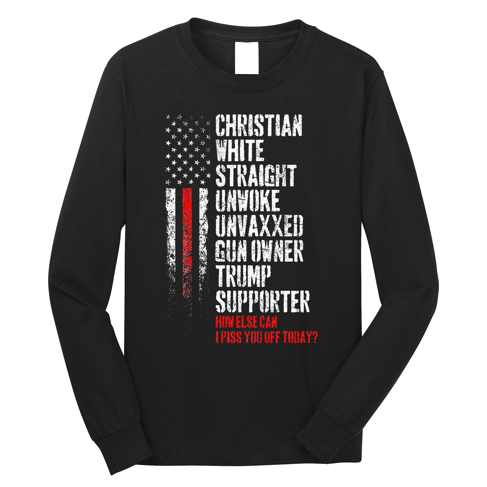 Trump Supporter Christian White Straight Unwoke Unvaxxed Long Sleeve Shirt