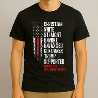 Trump Supporter Christian White Straight Unwoke Unvaxxed T-Shirt