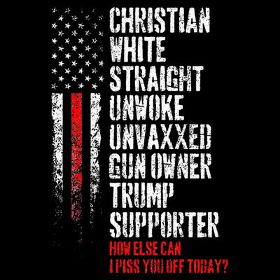 Trump Supporter Christian White Straight Unwoke Unvaxxed T-Shirt