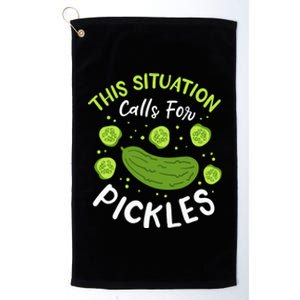 This Situation Calls For Pickles Cucumber Meaningful Gift Platinum Collection Golf Towel