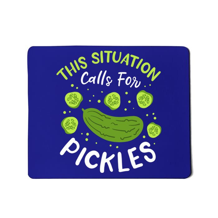 This Situation Calls For Pickles Cucumber Meaningful Gift Mousepad