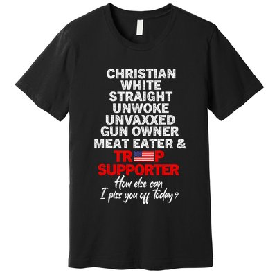 Trump Supporter Christian White Straight Unwoke Unvaxxed Premium T-Shirt