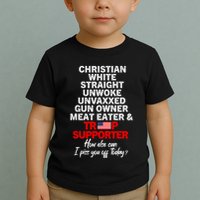 Trump Supporter Christian White Straight Unwoke Unvaxxed Toddler T-Shirt