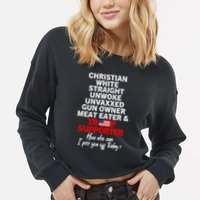 Trump Supporter Christian White Straight Unwoke Unvaxxed Cropped Pullover Crew