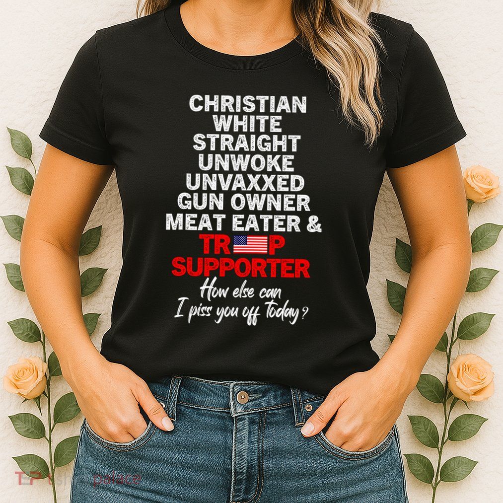 Trump Supporter Christian White Straight Unwoke Unvaxxed Womens T-Shirt