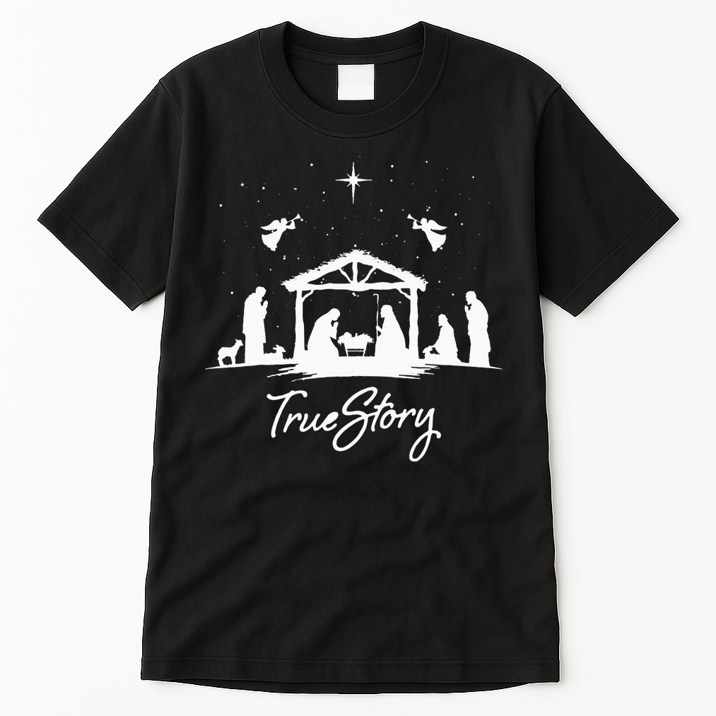 True Story Christmas Nativity Jesus Christian Tall T-Shirt