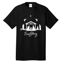 True Story Christmas Nativity Jesus Christian Tall T-Shirt