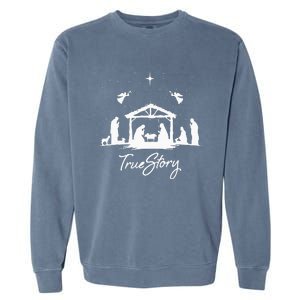 True Story Christmas Nativity Jesus Christian Garment-Dyed Sweatshirt