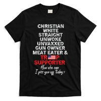 Trump Supporter Christian White Straight Unwoke Unvaxxed T-Shirt
