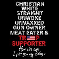 Trump Supporter Christian White Straight Unwoke Unvaxxed T-Shirt