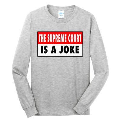 The Supreme Court What A Joke Supremely Wrong Supremes Meme Tall Long Sleeve T-Shirt