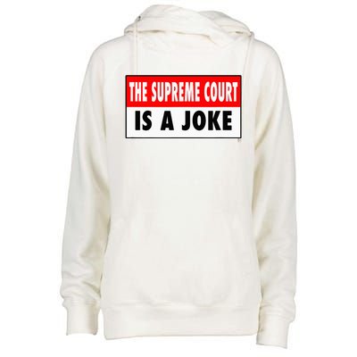 The Supreme Court What A Joke Supremely Wrong Supremes Meme Womens Funnel Neck Pullover Hood