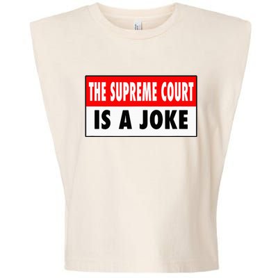 The Supreme Court What A Joke Supremely Wrong Supremes Meme Garment-Dyed Women's Muscle Tee