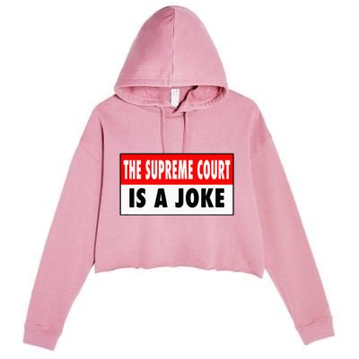 The Supreme Court What A Joke Supremely Wrong Supremes Meme Crop Fleece Hoodie