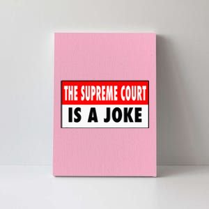 The Supreme Court What A Joke Supremely Wrong Supremes Meme Canvas