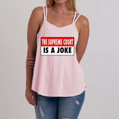 The Supreme Court What A Joke Supremely Wrong Supremes Meme Women's Strappy Tank