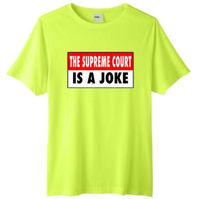 The Supreme Court What A Joke Supremely Wrong Supremes Meme Tall Fusion ChromaSoft Performance T-Shirt