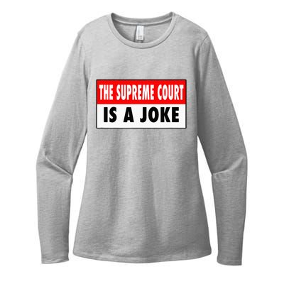 The Supreme Court What A Joke Supremely Wrong Supremes Meme Womens CVC Long Sleeve Shirt