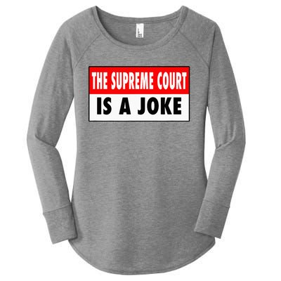 The Supreme Court What A Joke Supremely Wrong Supremes Meme Women's Perfect Tri Tunic Long Sleeve Shirt