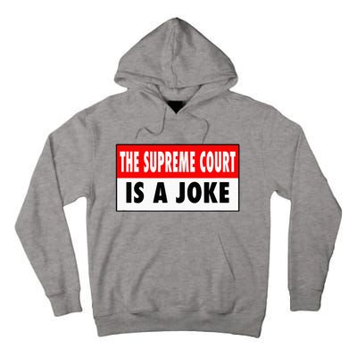 The Supreme Court What A Joke Supremely Wrong Supremes Meme Tall Hoodie