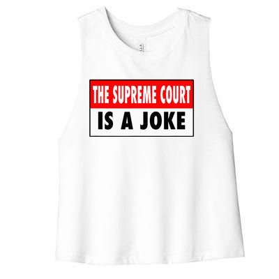 The Supreme Court What A Joke Supremely Wrong Supremes Meme Women's Racerback Cropped Tank